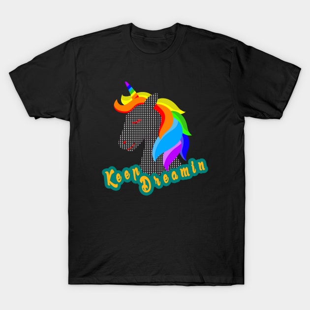 keep dreamin unicorn - magical creature T-Shirt by BaronBoutiquesStore